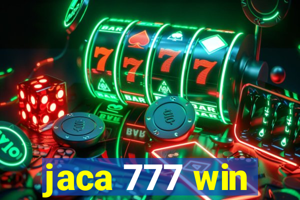 jaca 777 win